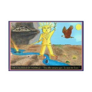 The Colossus of Hormuz canvas art by Maria Grasmick showing Donald Trump holding an olive branch and sword above the Strait of Hormuz